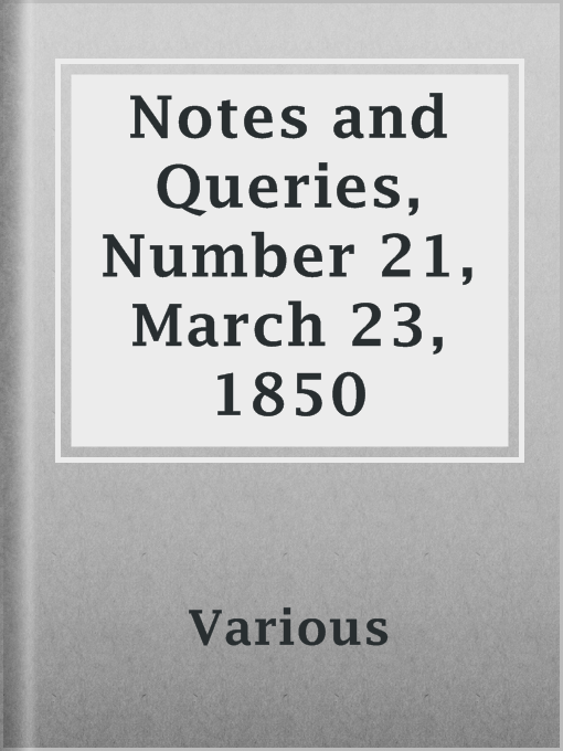 Title details for Notes and Queries, Number 21, March 23, 1850 by Various - Available